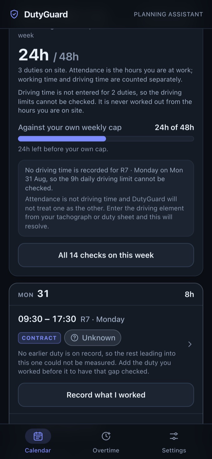 DutyGuard showing an unrecorded duty: a Not recorded badge, the prompt 'Finished R7 Monday?', and a week summary stating that driving time is not entered for two duties so the driving limits cannot be checked